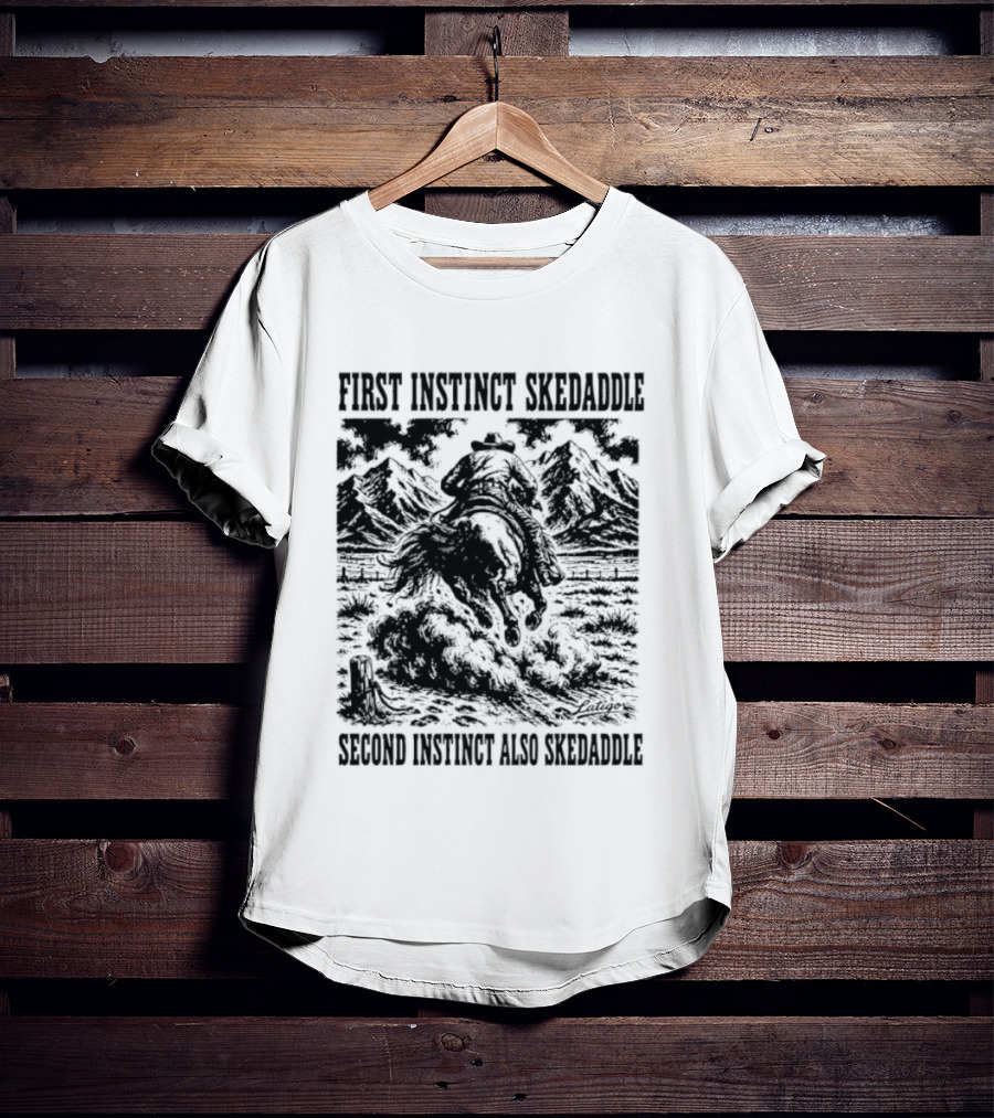 First Instinct Skedaddle Second Instinct Also Skedaddle Mountain Horse Scene T-Shirt