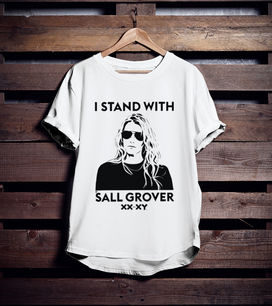 I Stand With Sall Grover XX XY Iconic Message T-Shirt
