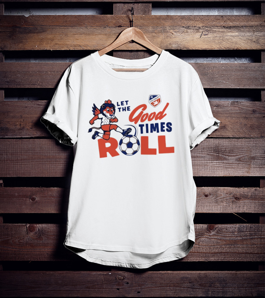 Let The Good Times Roll FC Cincinnati Lion With Soccer Ball 2026 T-Shirt