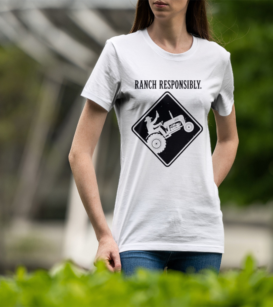 Ranch Responsibly Tractor Driver Drinking Alcohol Warning Sign T-Shirt