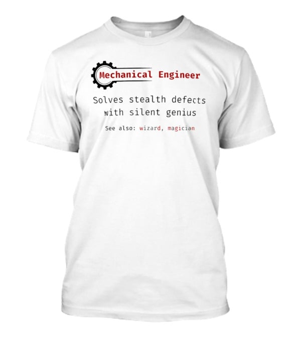 Mechanical Engineer Solves Stealth Defects With Silent Genius See Also Wizard Magician T-Shirt