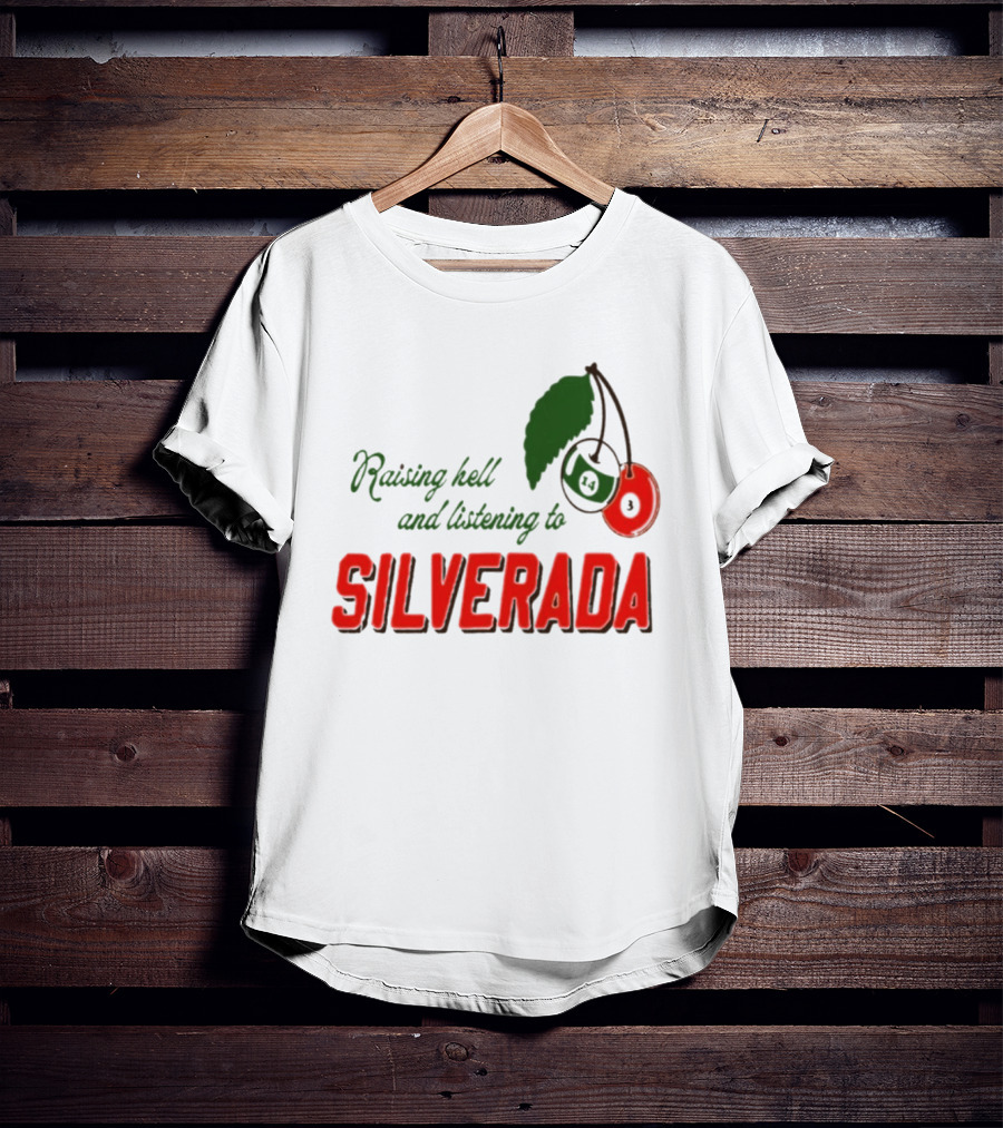 Raising Hell And Listening To Silverada Cherry Leaves T-Shirt