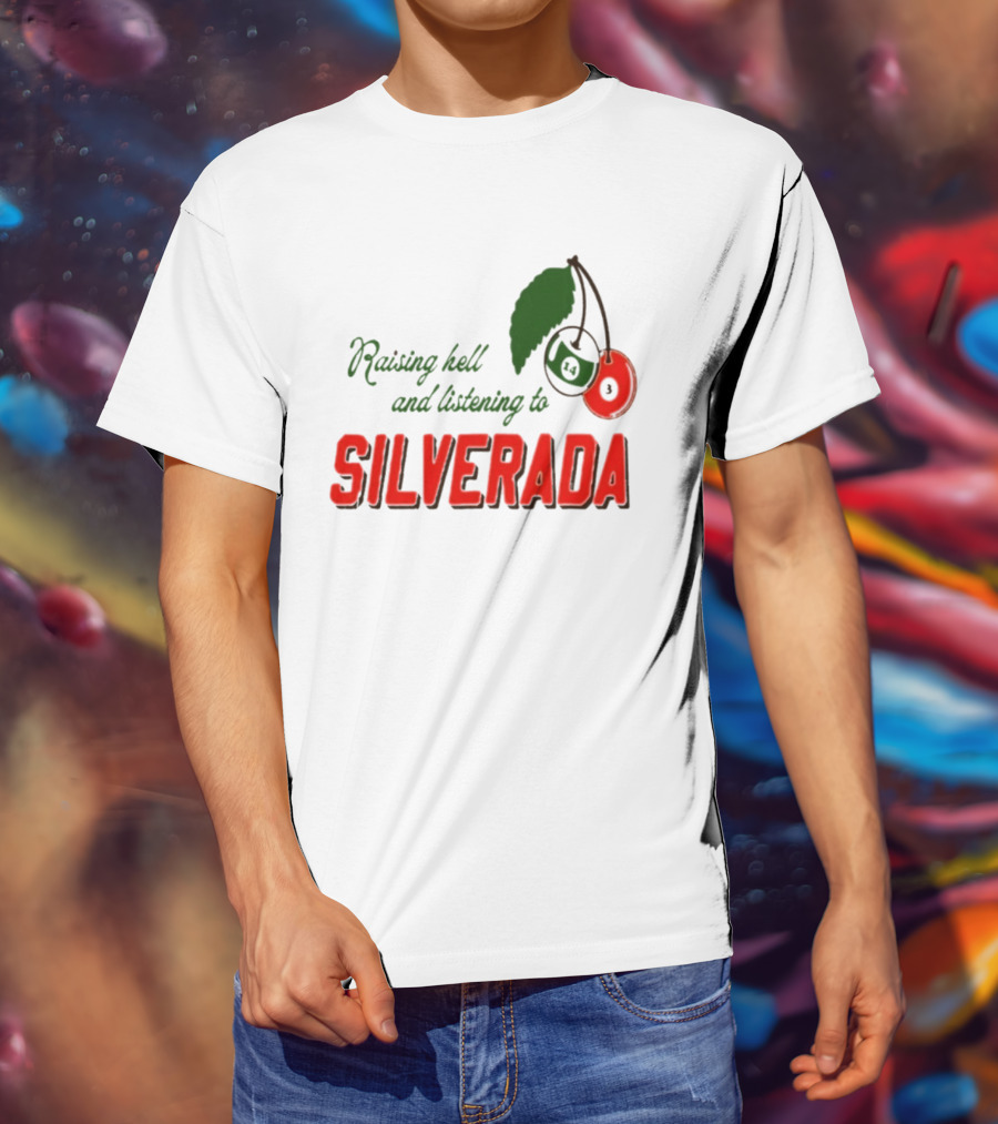Raising Hell And Listening To Silverada Cherry Leaves T-Shirt