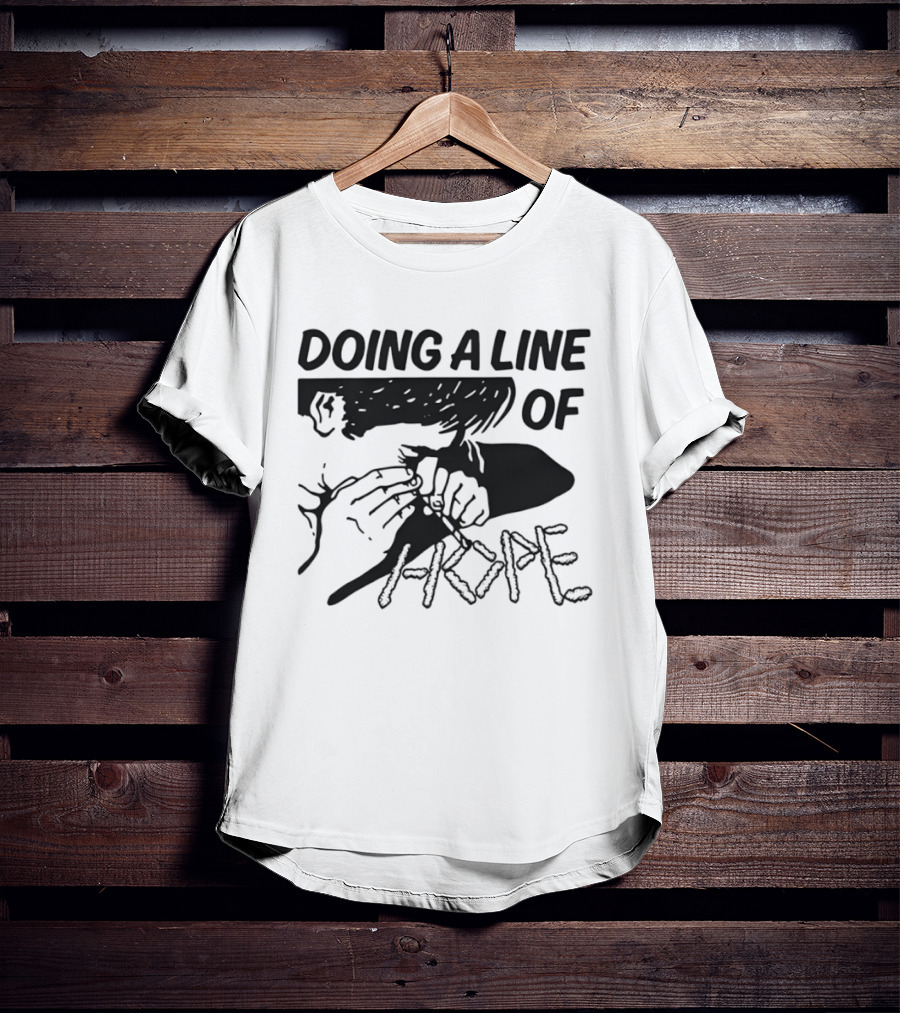 Doing A Line Of Hope T-Shirt