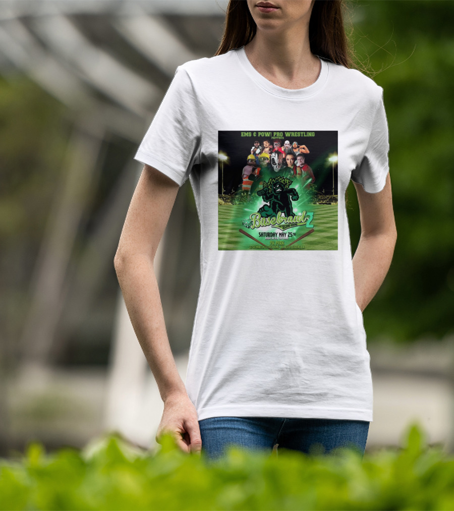 EMS & POW Pro Wrestling Basebrawl 2 The Second Inning May 25th PK Park Eugene OR T-Shirt