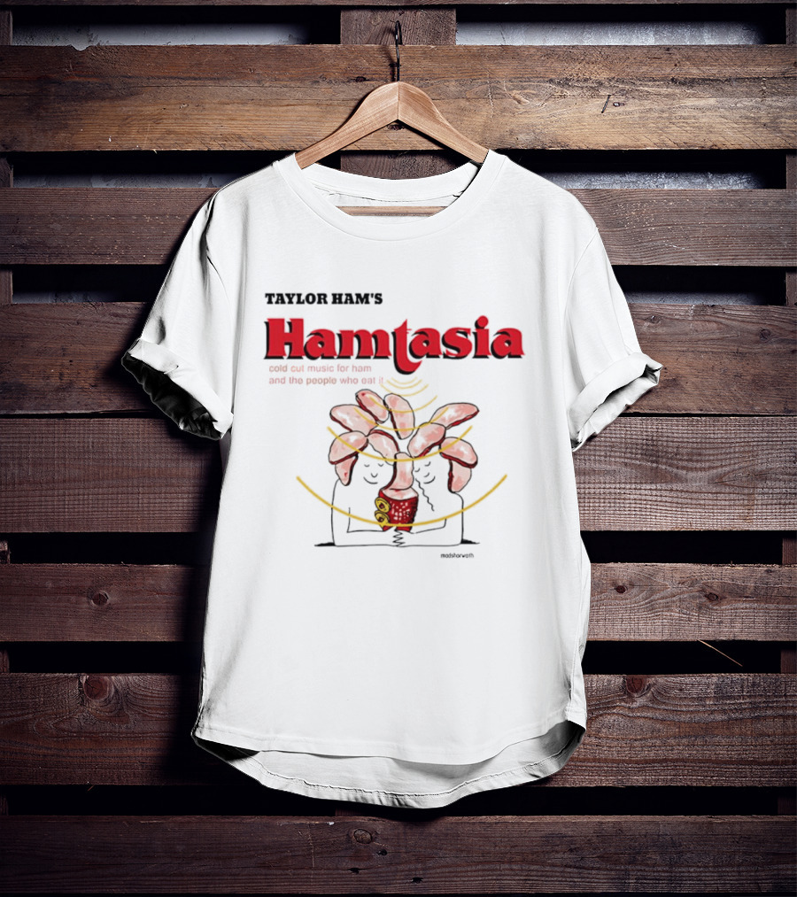Taylor Ram's Hamtasia Weird Cat Music For Ham And The People Who Eat It T-Shirt