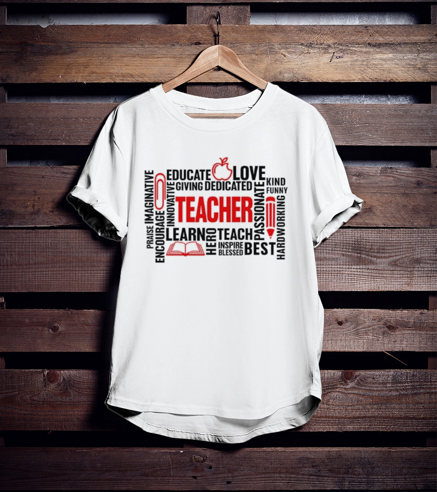 Educate Inspire Love Teach Dedicated Teacher Hero Encourage T-Shirt
