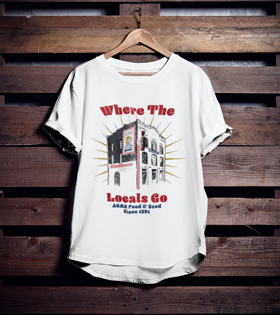 Where The Locals Go ACME Feed And Seed Since 1891 Retro Building Sunburst T-Shirt