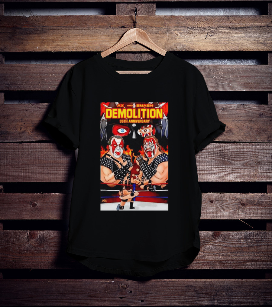 Ax And Smash Demolition 35th Anniversary Wrestling Legends Celebration T-Shirt