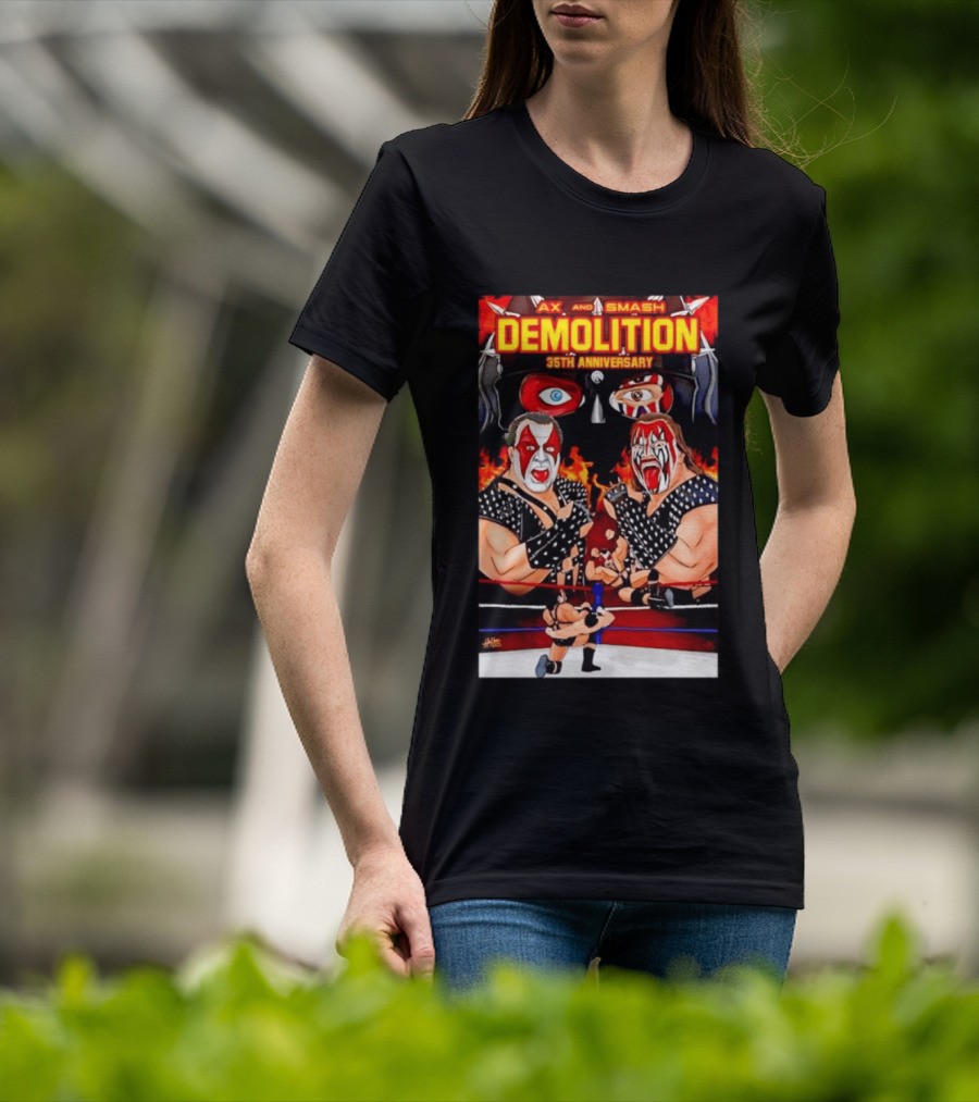 Ax And Smash Demolition 35th Anniversary Wrestling Legends Celebration T-Shirt