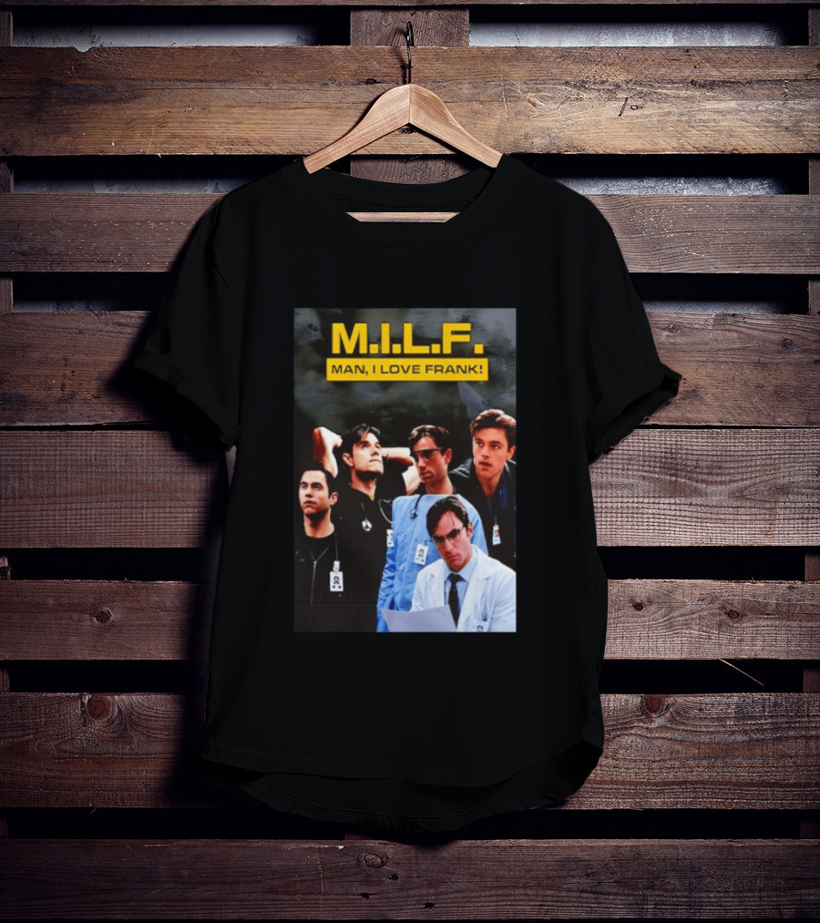 M.I.L.F. Man I Love Frank Five T-Shirt