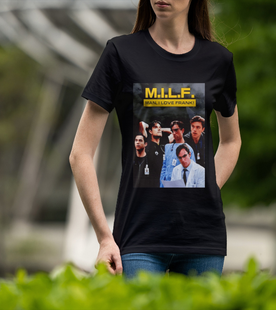 M.I.L.F. Man I Love Frank Five T-Shirt