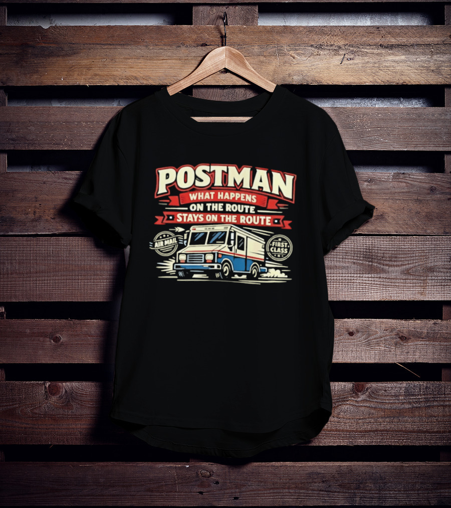 Postman What Happens On The Route Stays On The Route Mail Truck T-Shirt