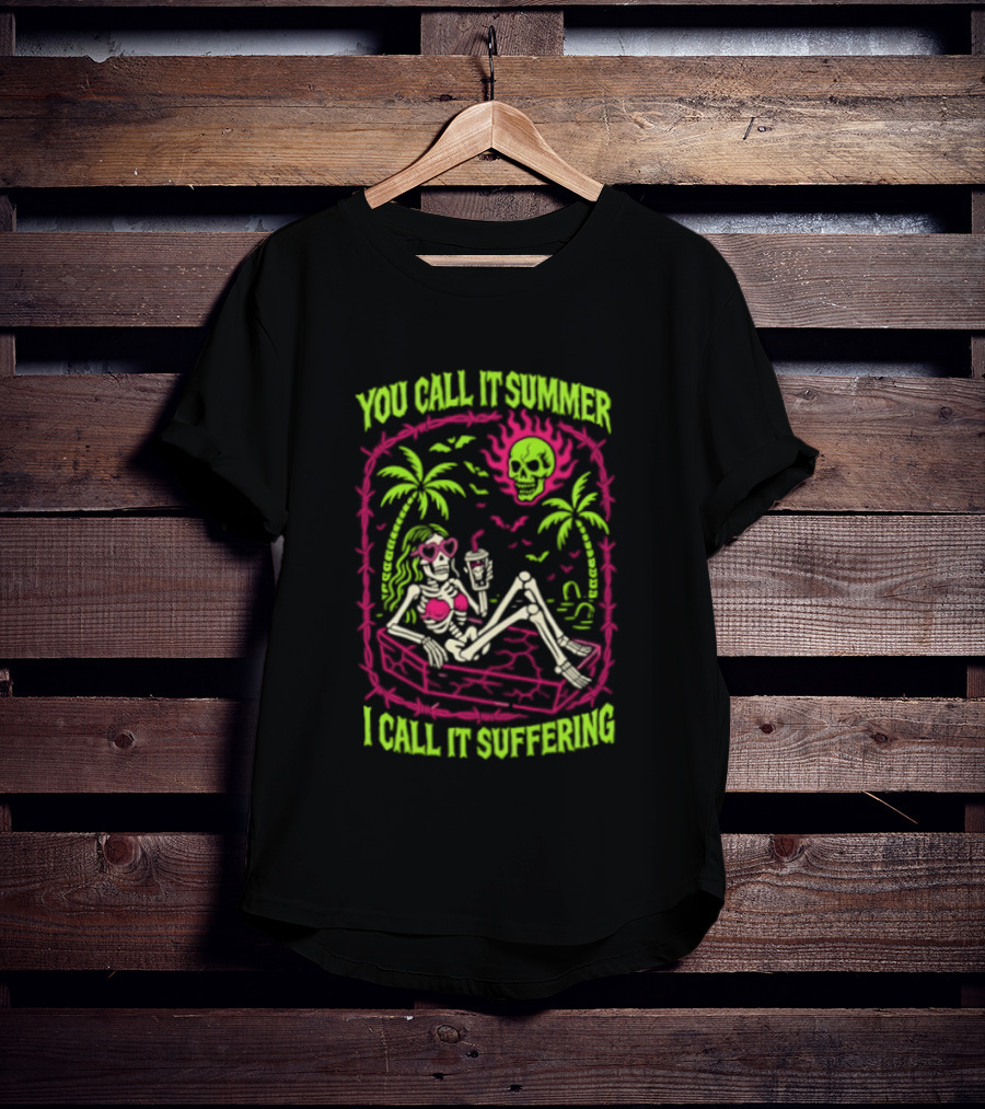 Skeleton Ice Cream Sun Palm Trees You Call It Summer I Call It Suffering T-Shirt