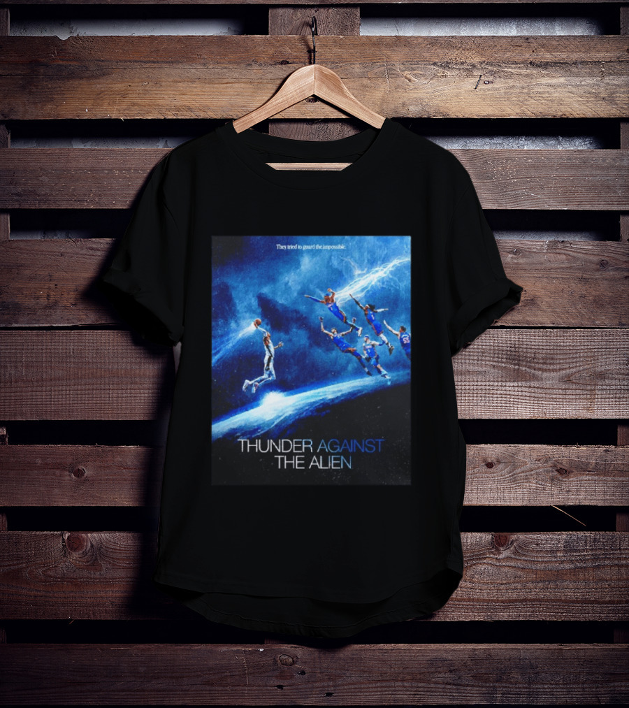 Thunder Against The Alien They Tried To Guard The Impossible T-Shirt