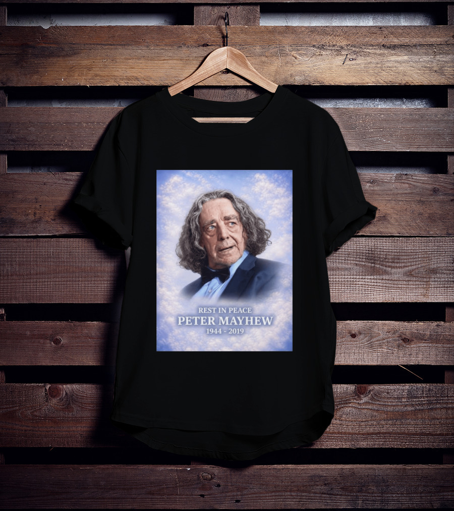 Rest In Peace Peter Mayhew 1944 2019 Memorial T-Shirt