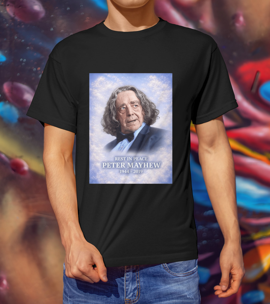 Rest In Peace Peter Mayhew 1944 2019 Memorial T-Shirt
