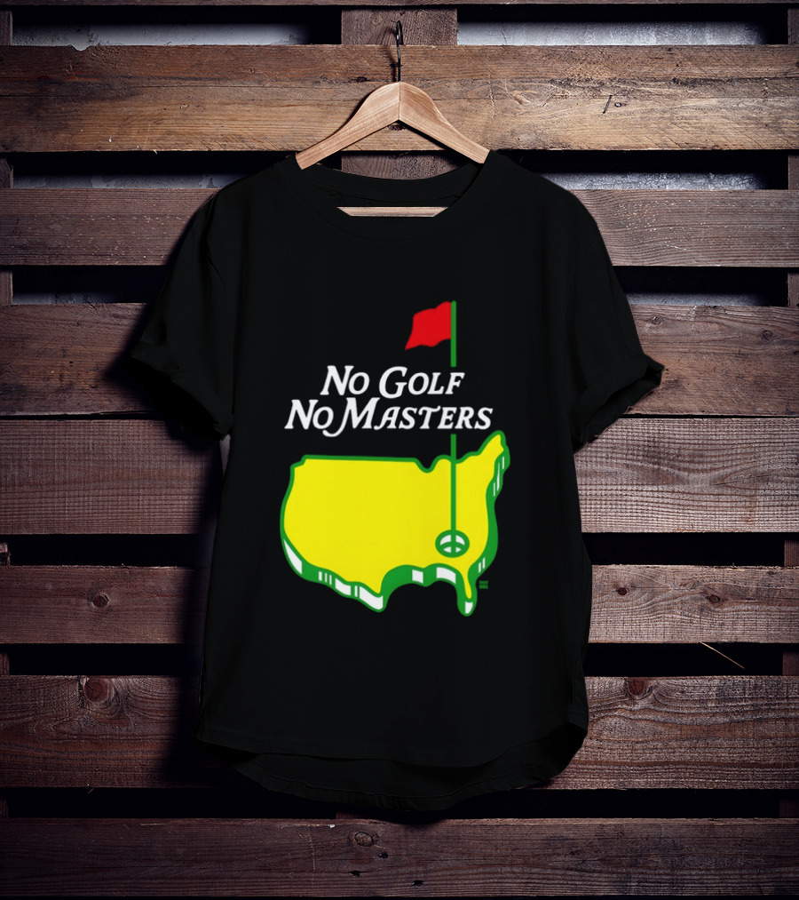 The Masters Tournament No Golf No Masters Map Flag T-Shirt