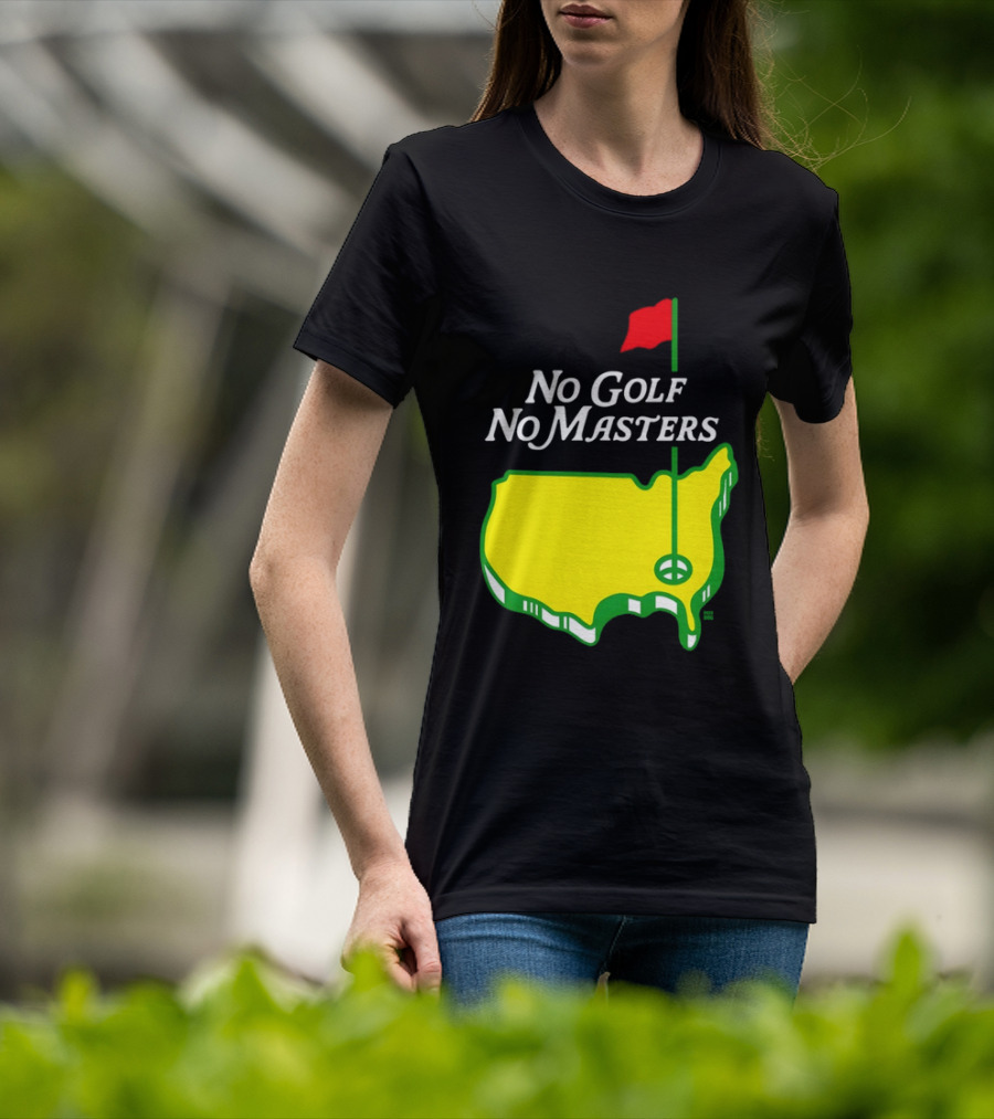 The Masters Tournament No Golf No Masters Map Flag T-Shirt