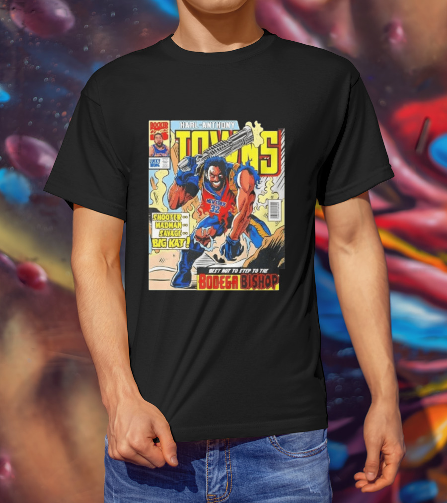 HARL ANTHONY TOWNS Shooter Madman Savage Big Kat Best Not To Step To The Bodega Bishop T-Shirt
