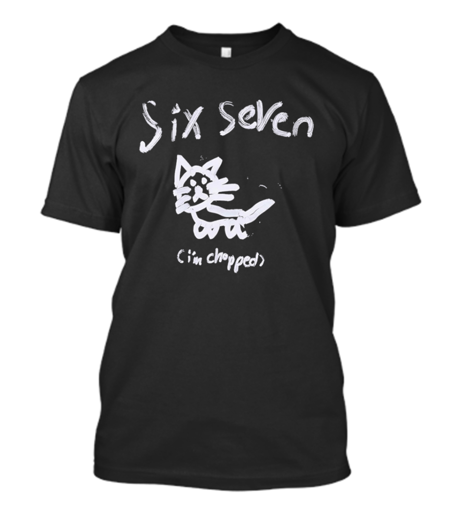 Six Seven I'm Chopped Hand Drawn Cat Sketch T-Shirt