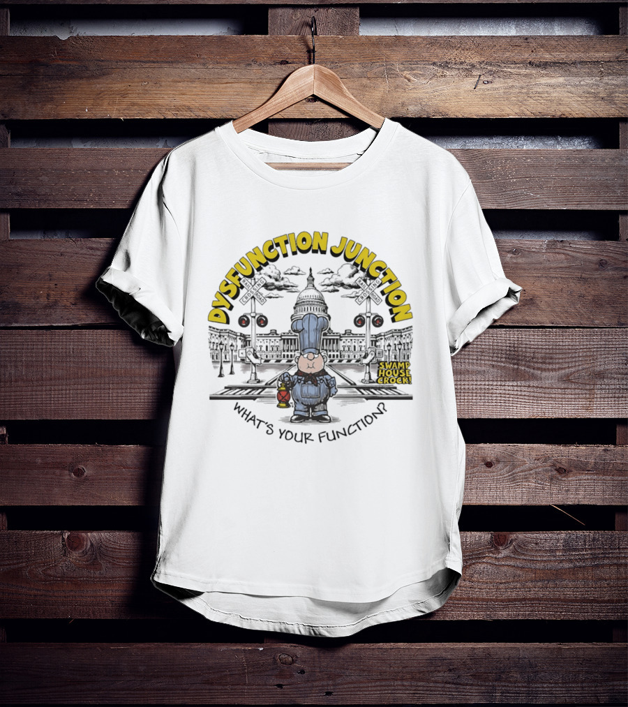 Dysfunction Junction Swamp House Crock What's Your Function T-Shirt