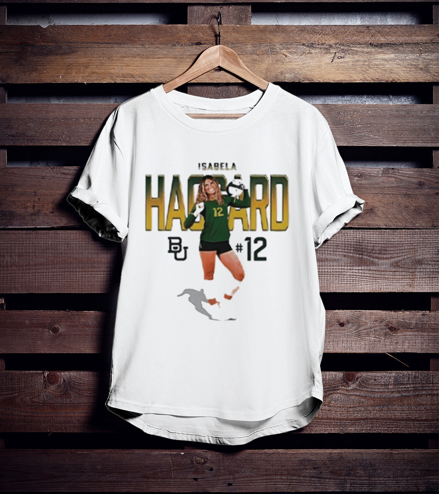 Isabela Haggard Baylor Volleyball Number 12 BU NCAA T-Shirt