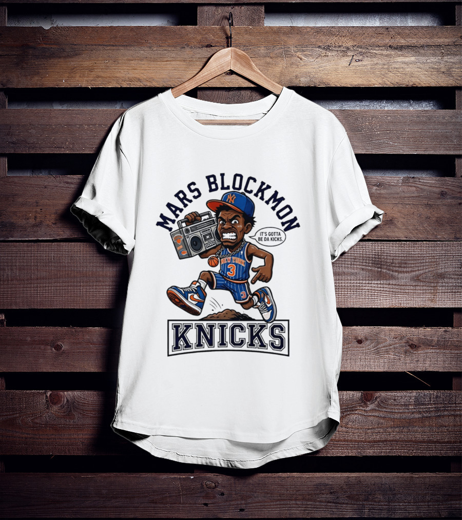 Mars Blockmon New York Knicks It's Gotta Be Da Kicks Retro Basketball T-Shirt