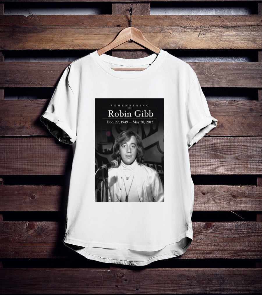 Remembering Robin Gibb Dec 22 1949 May 20 2012 T-Shirt