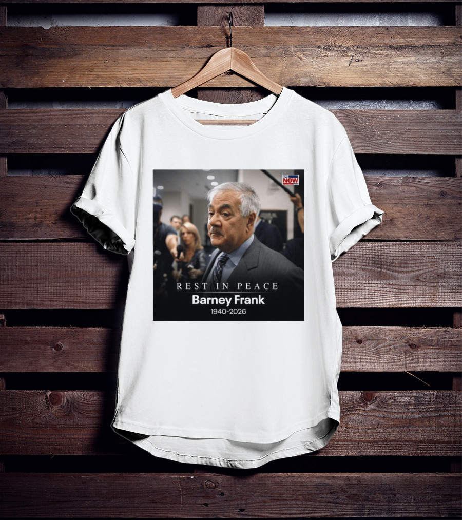 Rest In Peace Barney Frank 1940 2026 Memorial T-Shirt