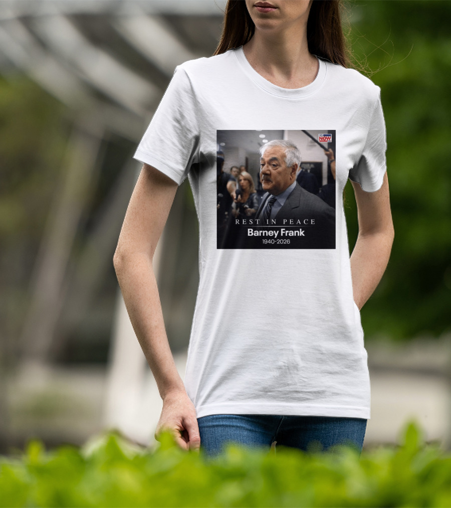 Rest In Peace Barney Frank 1940 2026 Memorial T-Shirt