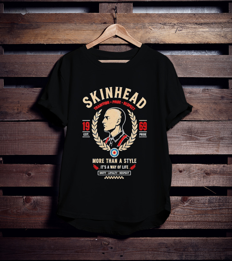 Skinhead Tradition Pride Respect 1969 More Than A Style It's A Way Of Life Unity Loyalty Respect T-Shirt