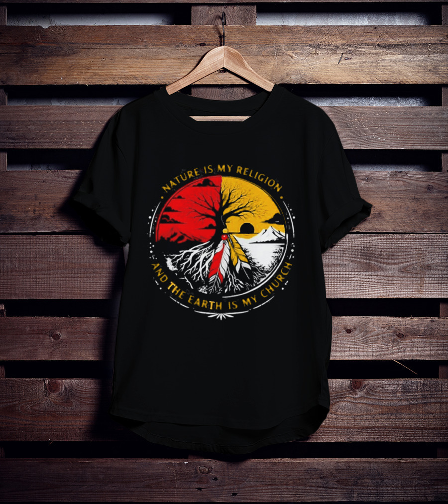 NATURE IS MY RELIGION AND THE EARTH IS MY CHURCH Tree Circle Red Yellow Feather T-Shirt