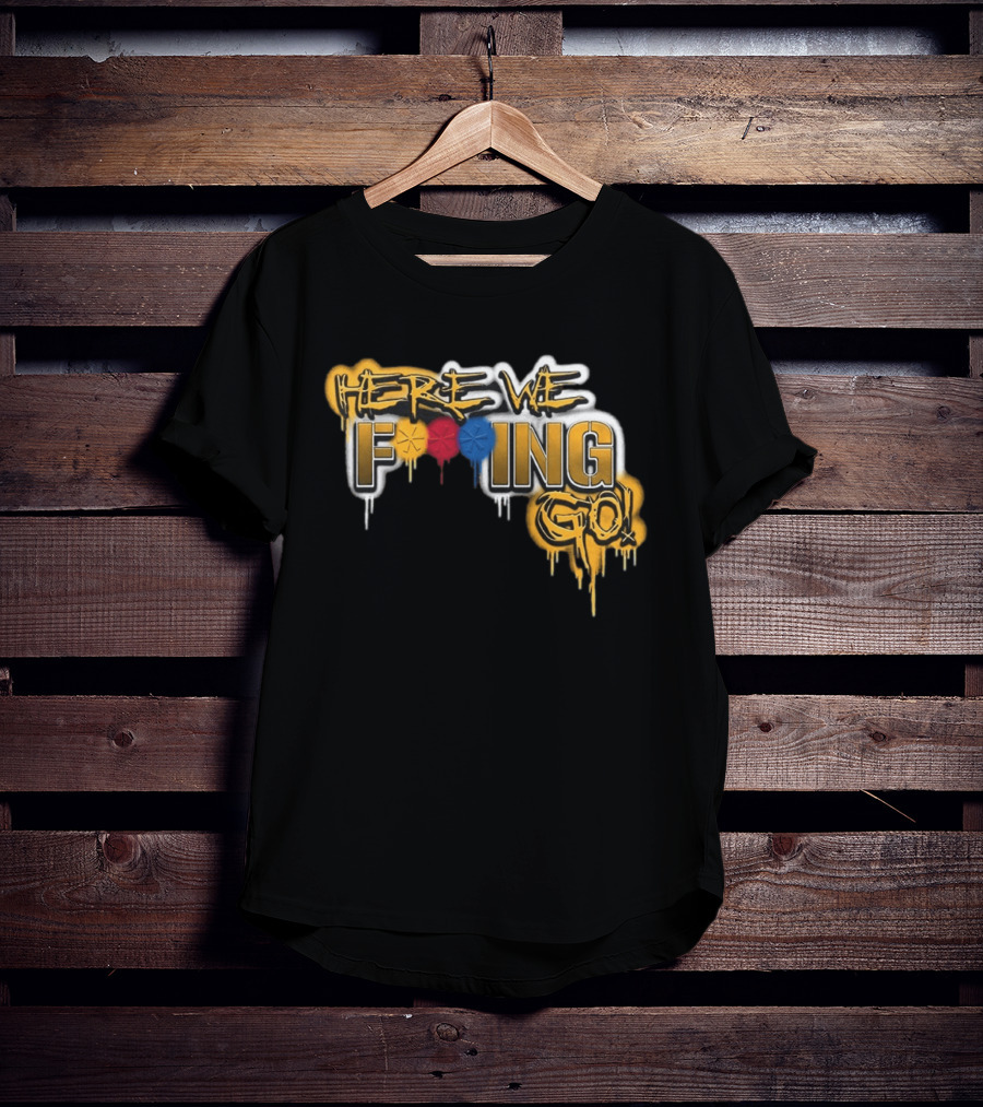 Here We F***ing Go Pittsburgh Steelers Iconic Graffiti Style Fan T-Shirt