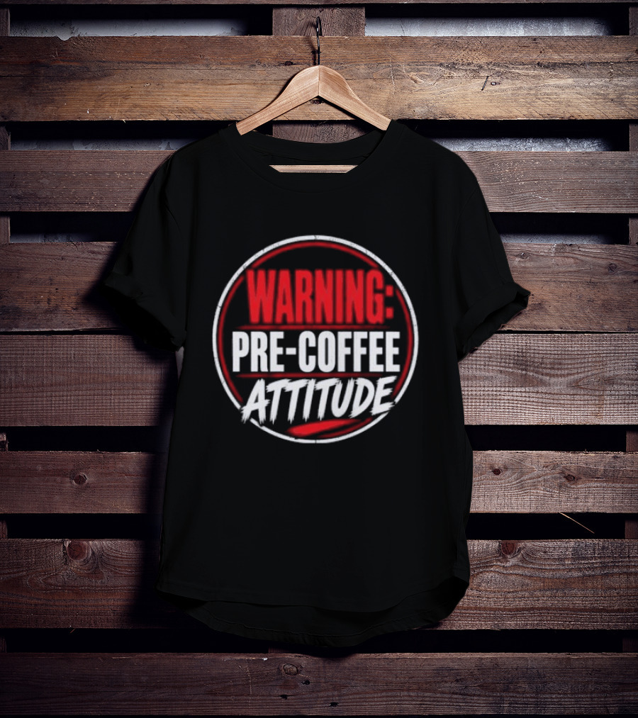Warning Pre Coffee Attitude Bold Red Circle T-Shirt