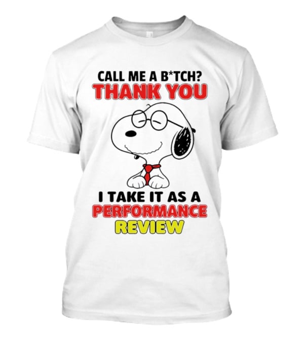 Call Me A B*tch Thank You I Take It As A Performance Review Nurse Snoopy Tie T-Shirt