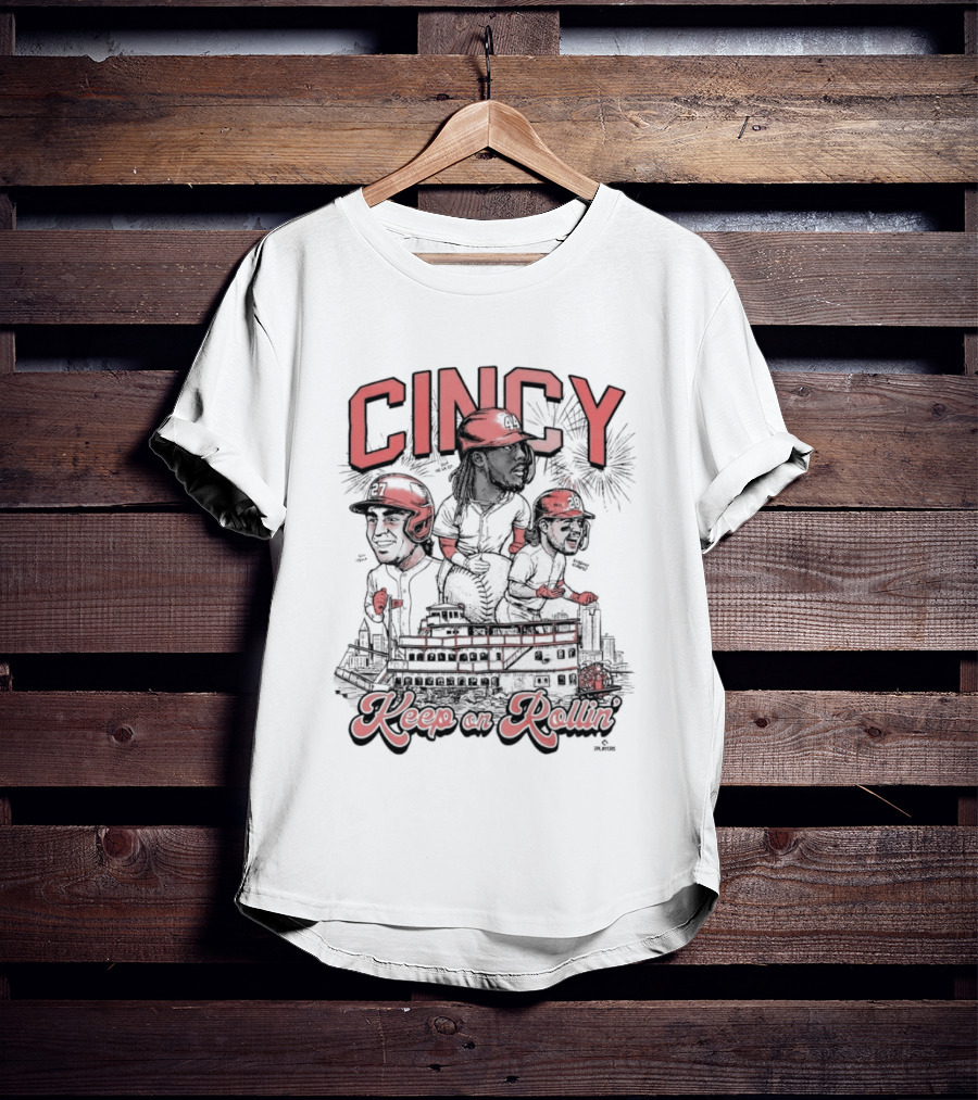 CINCY Keep On Rollin' Elly De La Cruz Eugenio Suárez Sal Stewart Cincinnati Reds T-Shirt