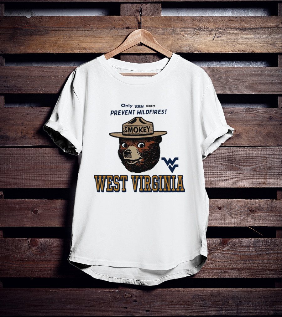 Only You Can Prevent Wildfires Smokey Bear West Virginia Campus WV T-Shirt