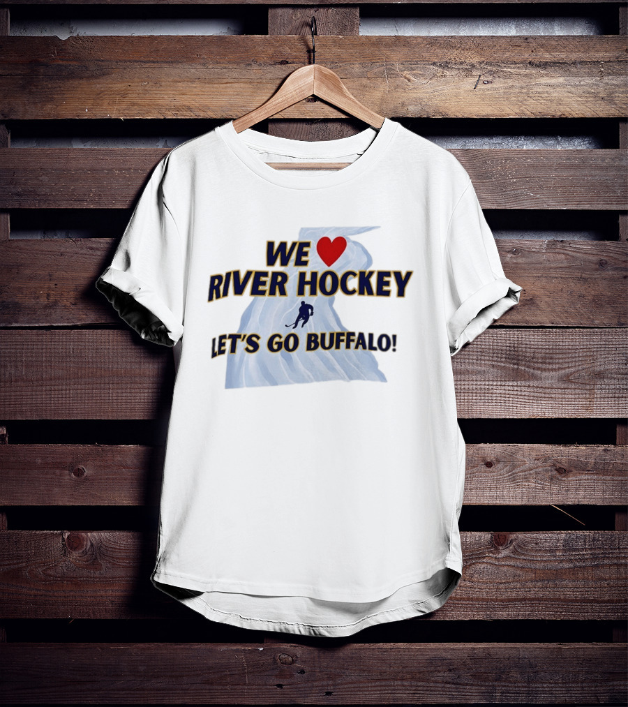 We Love River Hockey Heart Let's Go Buffalo T-Shirt