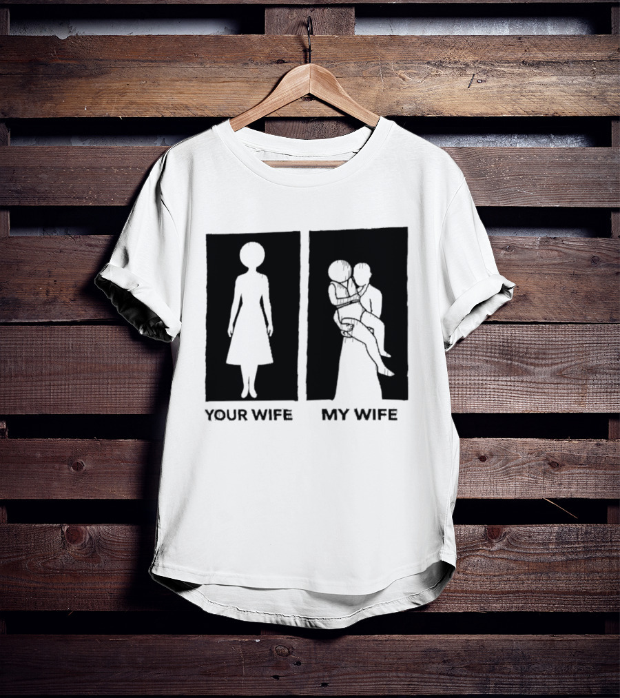 Your Wife My Wife Silhouette Humor T-Shirt