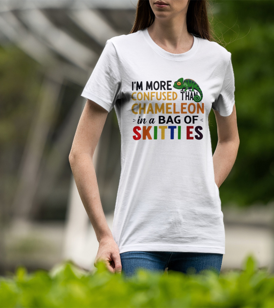I'm More Confused Than Chameleon In A Bag Of Skittles Colorful Fun T-Shirt