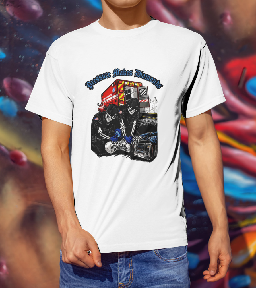 Pressure Makes Diamonds Skeleton Paramedics Ambulance Scene T-Shirt