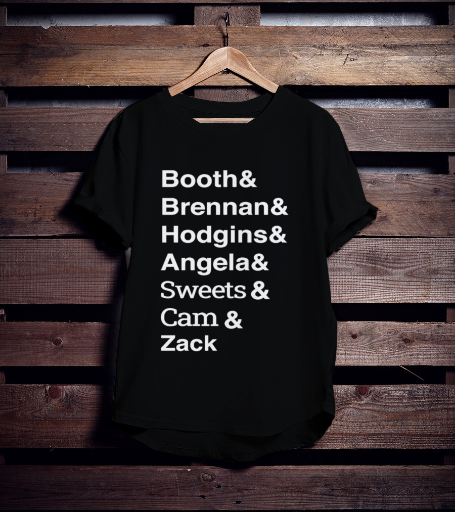 Booth Brennan Hodgins Angela Sweets Cam Zack T-Shirt
