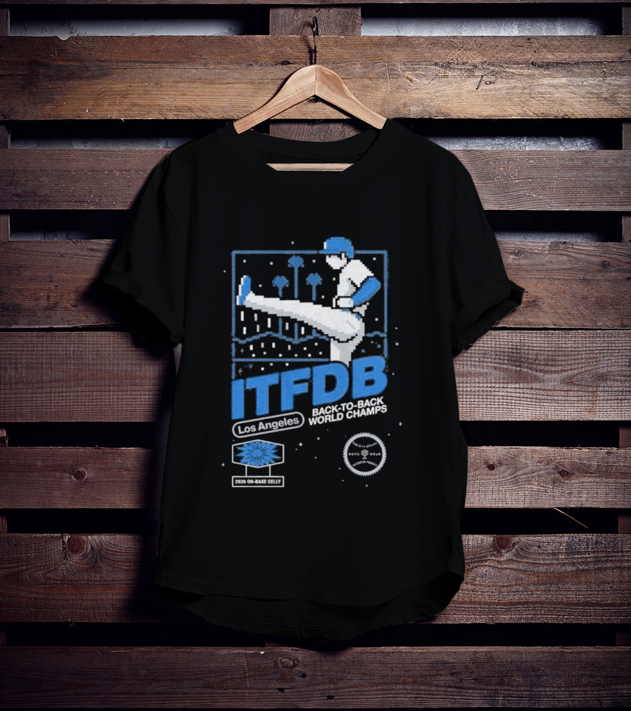 Los Angeles ITFDB Back To Back World Champs Dodgers Kick Celly T-Shirt
