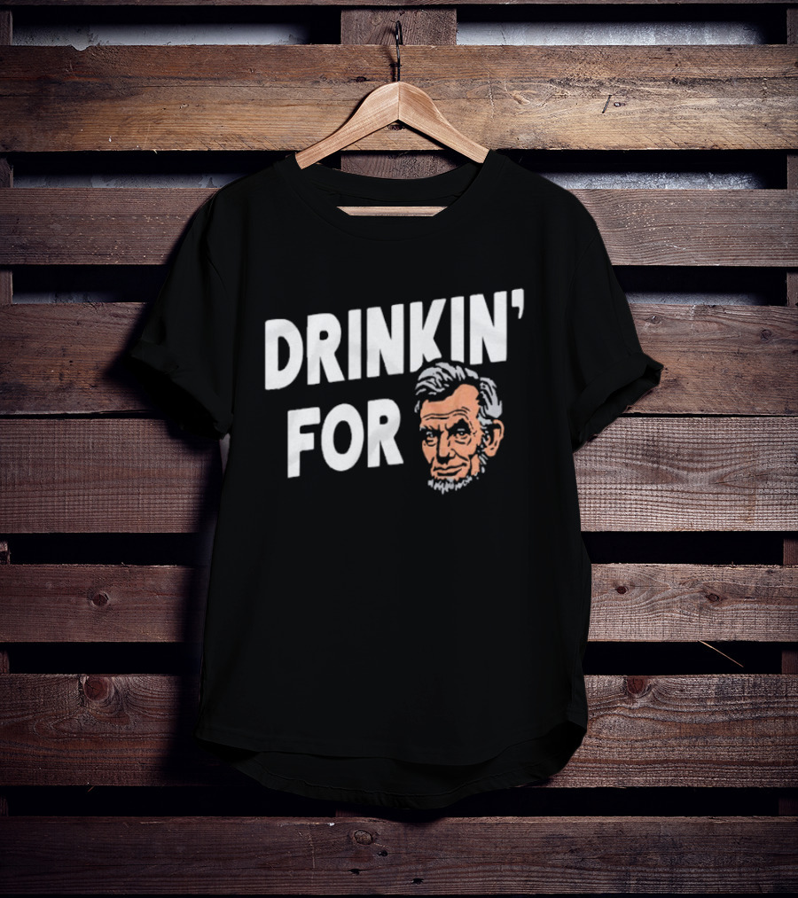 Drinkin' For Lincoln Fun Political Reference T-Shirt