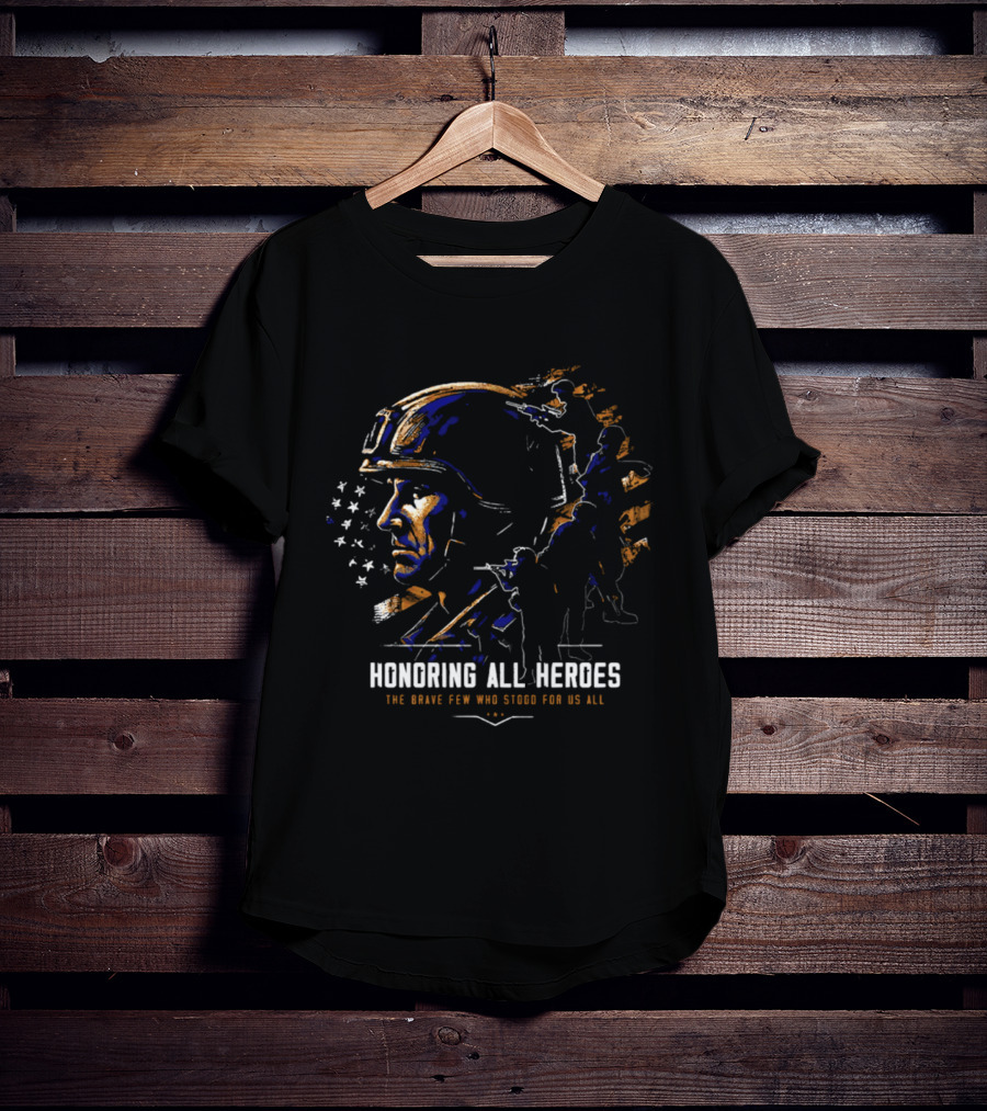 Honoring All Heroes The Brave Few Who Stood For Us All T-Shirt