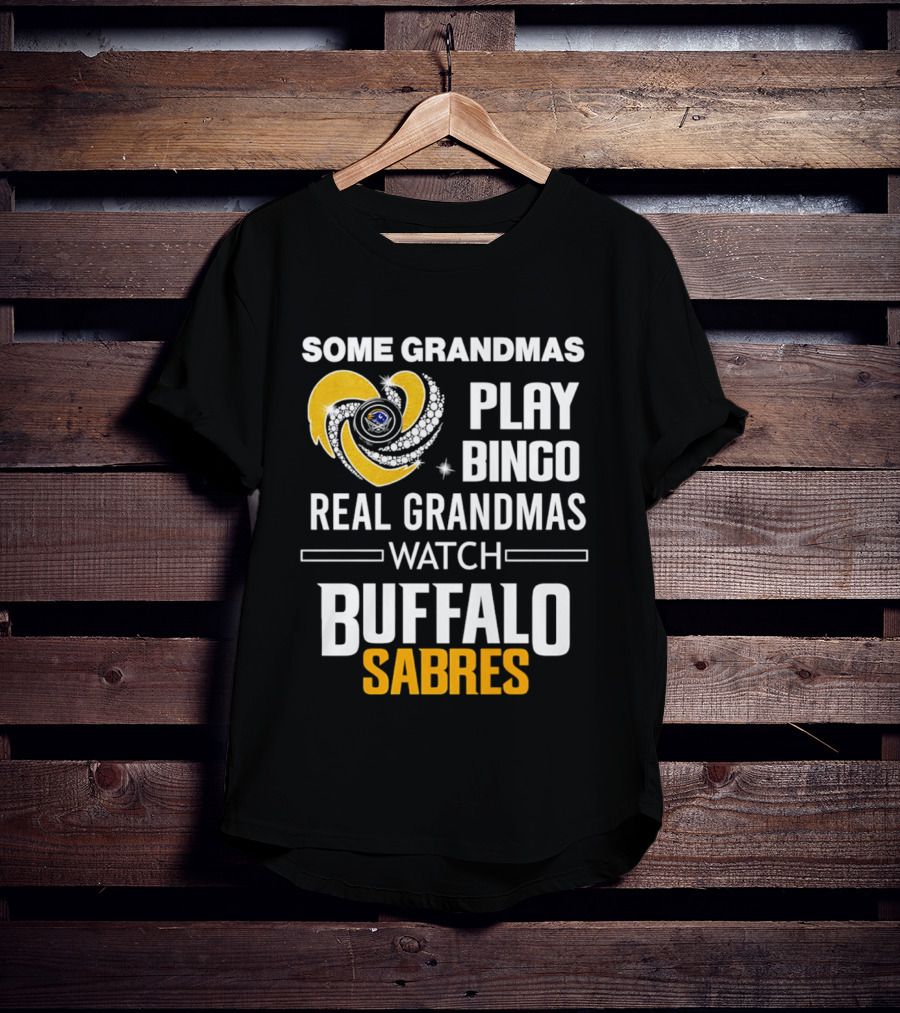 Some Grandmas Play Bingo Real Grandmas Buffalo Sabres T-Shirt