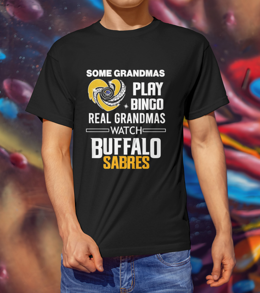 Some Grandmas Play Bingo Real Grandmas Buffalo Sabres T-Shirt