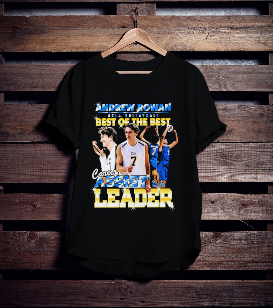 Andrew Rowan UCLA Volleyball Assist Leader Best Of The Best T-Shirt