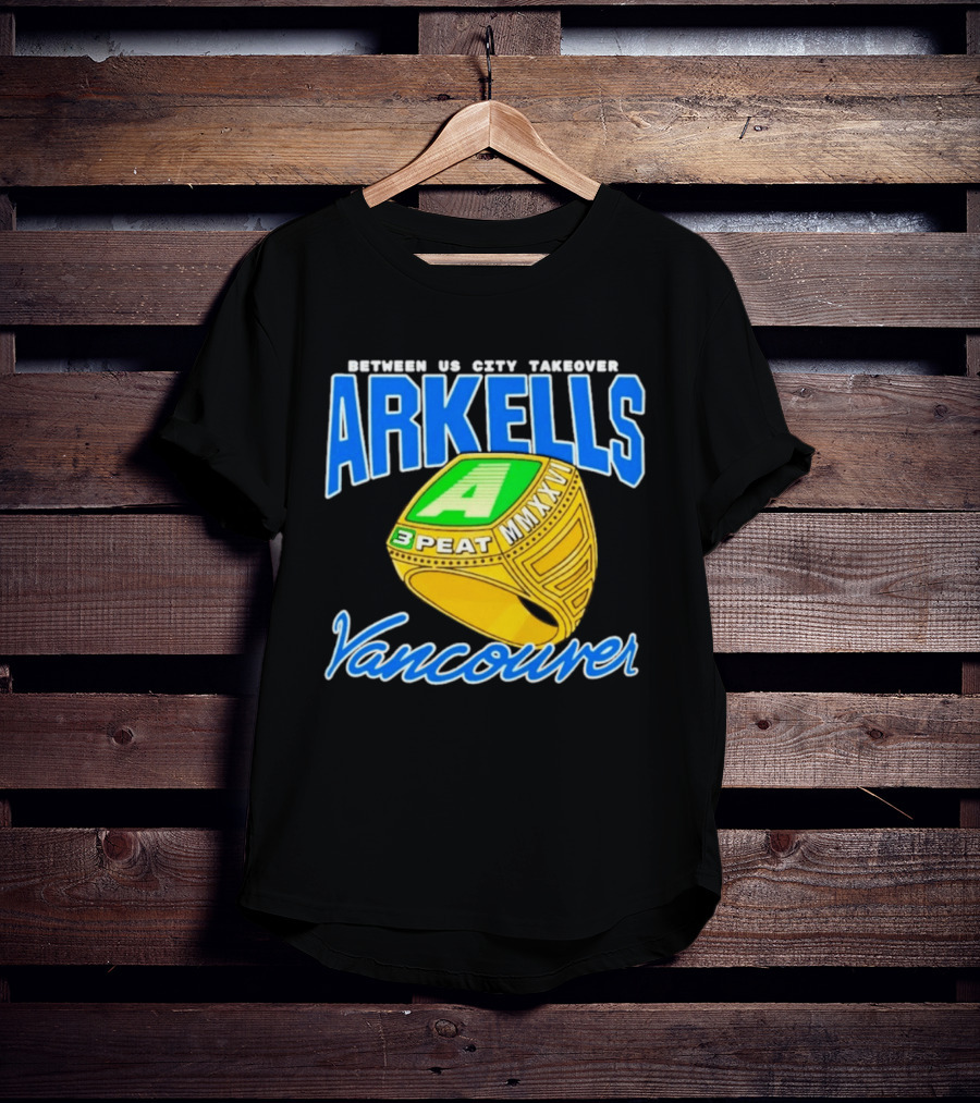 Arkells Vancouver Between Us City Takeover 3 Peat MMXXV Championship Ring T-Shirt